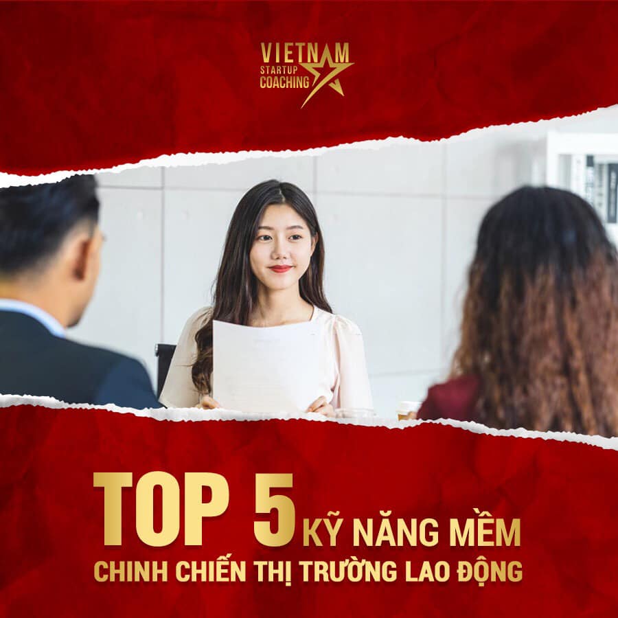 TOP 5 KỸ NĂNG MỀM ĐỂ CHINH CHIẾN THỊ TRƯỜNG LAO ĐỘNG